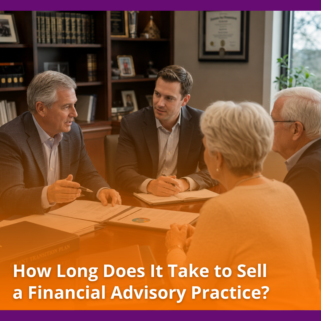 How Long It Takes to Sell a Financial Advisory Practice