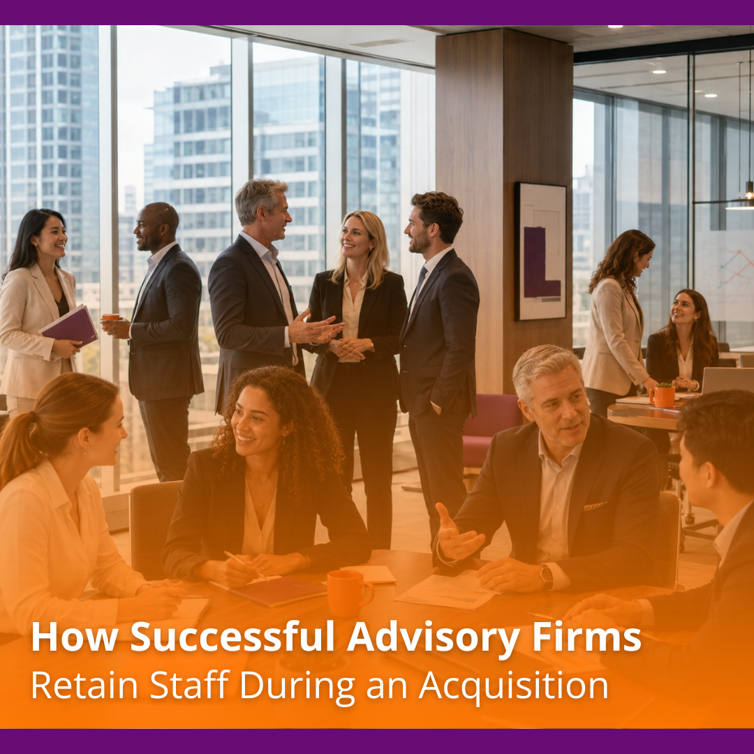 Retaining Staff During an Advisory Firm Acquisition
