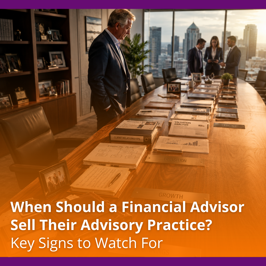 When Should a Financial Advisor Sell Their Practice