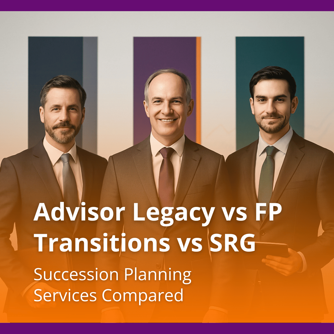 Advisor Legacy vs FP Transitions vs SRG: Succession Planning Services Compared