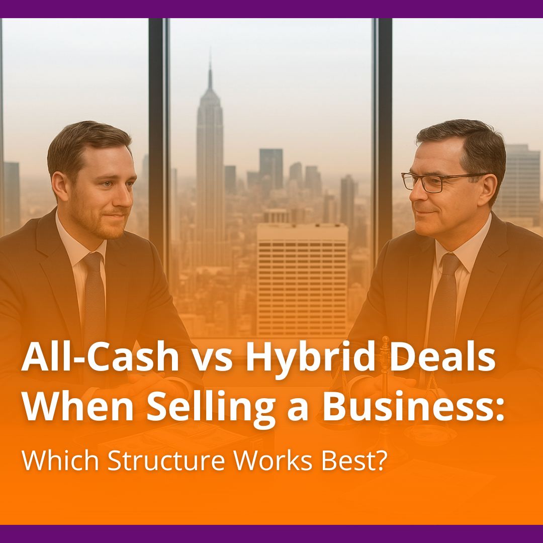 All-Cash vs Hybrid Deals When Selling a Business: Which Structure Works Best?