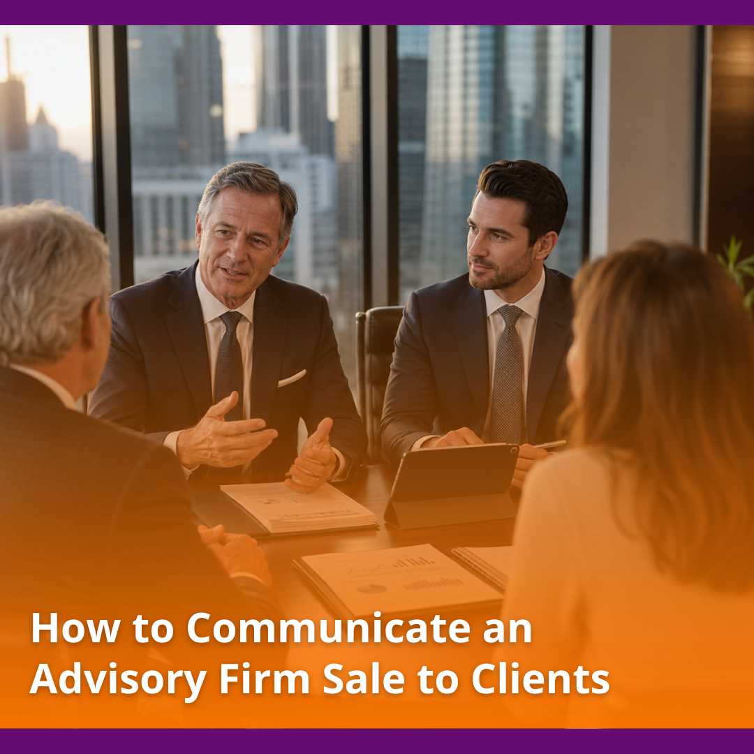 How to Communicate an Advisory Firm Sale to Clients