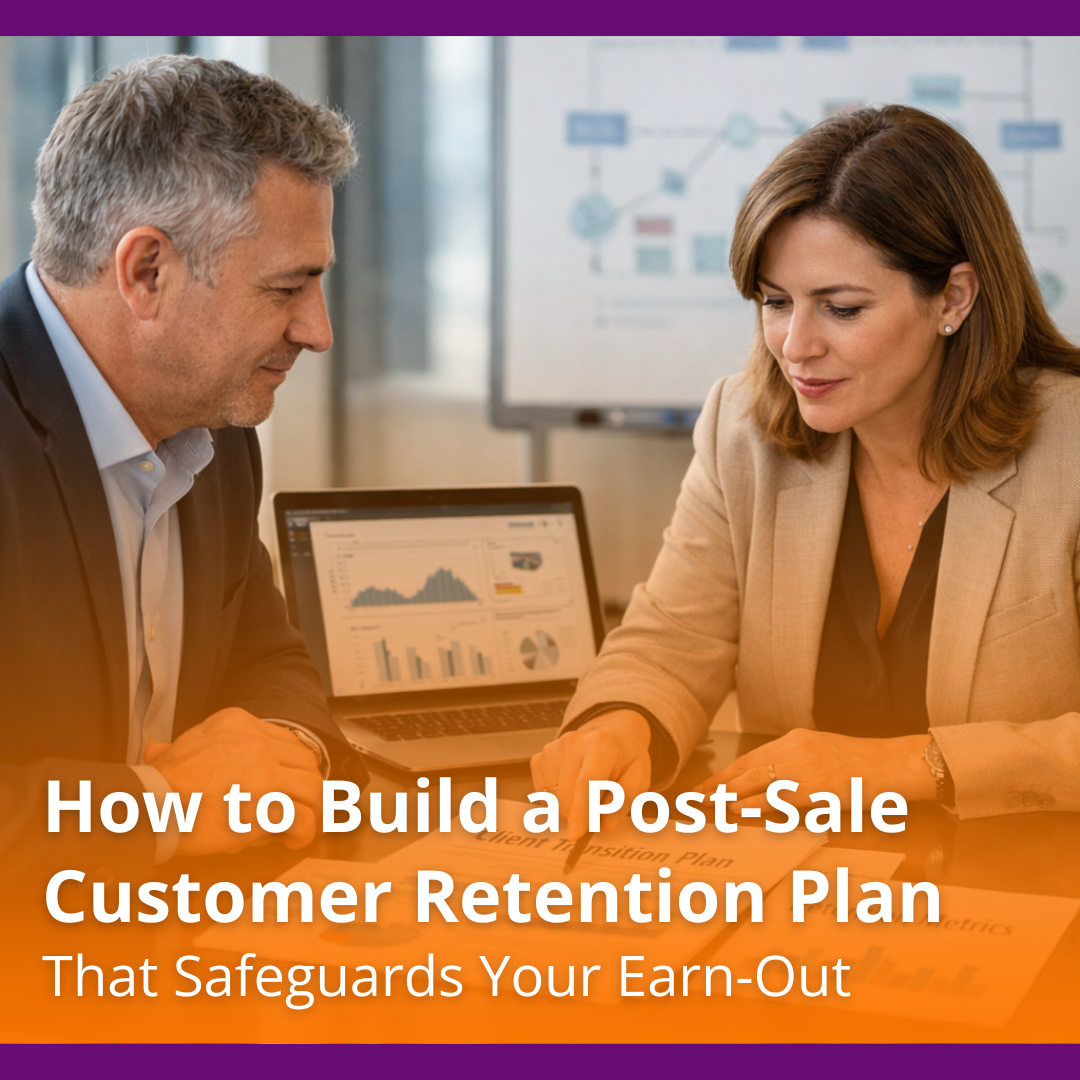 How to Build a Post‑Sale Customer Retention Plan That Safeguards Your Earn-Out