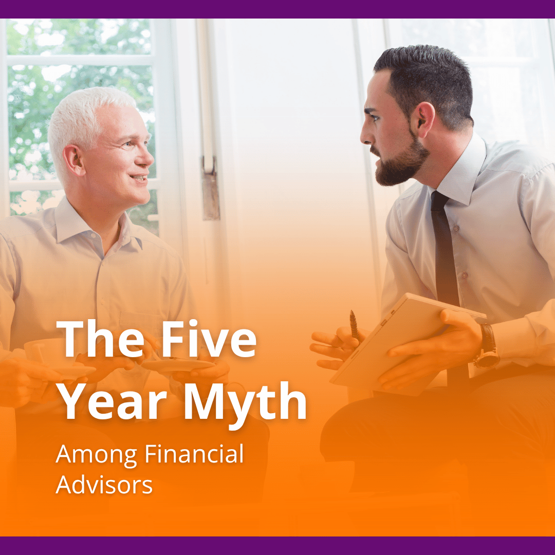 The Five-Year Myth Among Financial Advisors