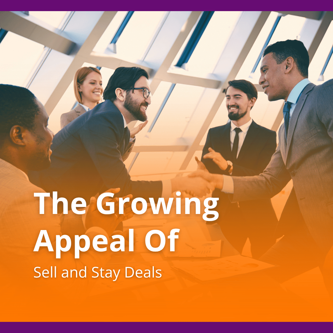 The Growing Appeal of Sell and Stay Deals