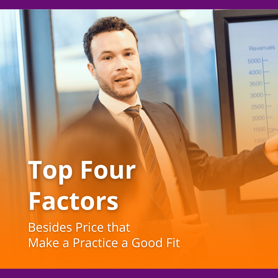 Top 4 Factors Besides Price that Make a Practice a Good Fit