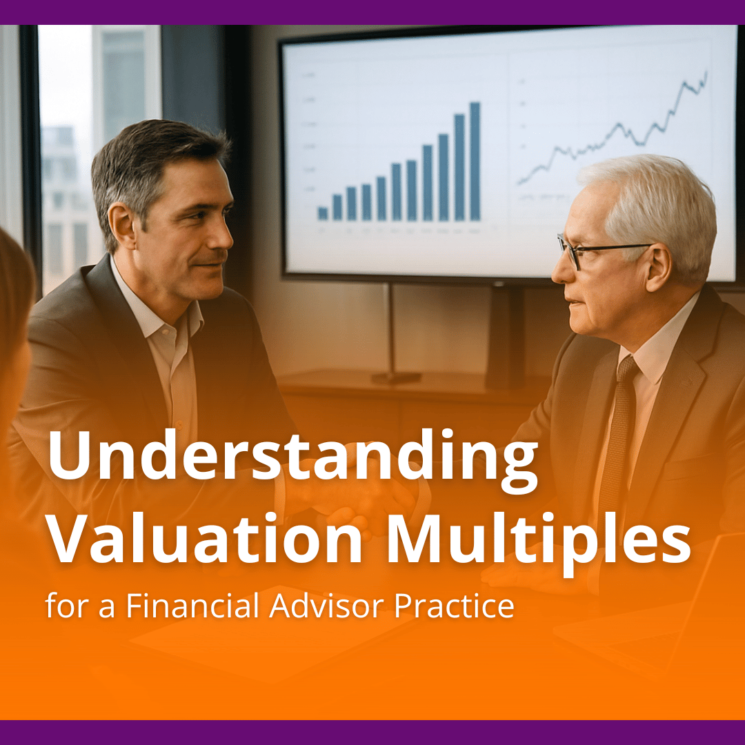 Understanding Valuation Multiples for a Financial Advisor Practice