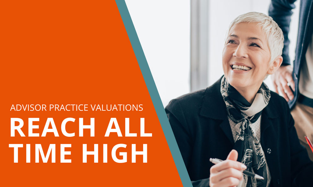 Financial Advisor Practice Values Reach All Time High