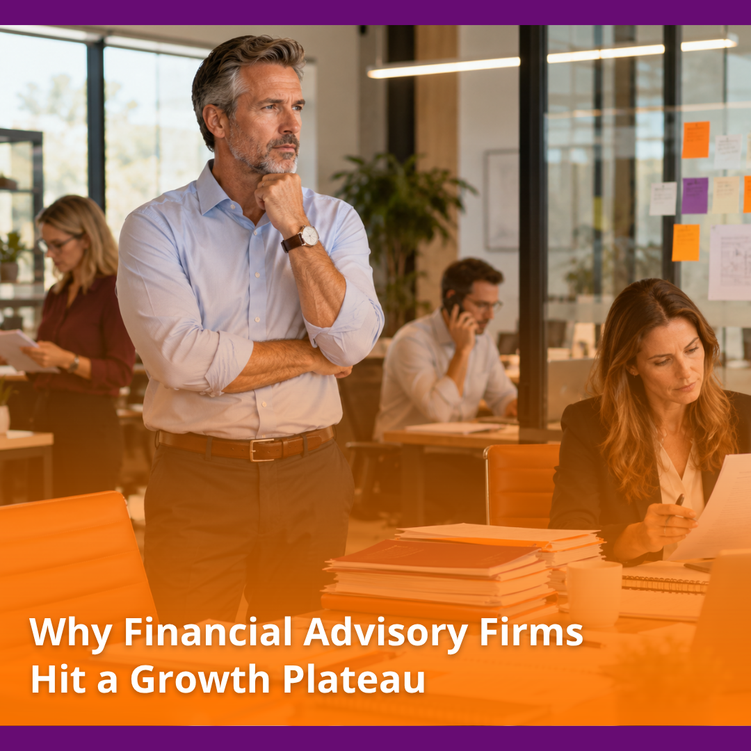 Why Financial Advisory Firms Hit a Growth Plateau and How to Find the Real Constraint
