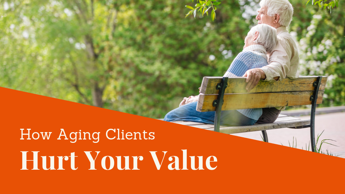 How An Aging Client Base Hurts Your Practice Value (And What to Do About It)